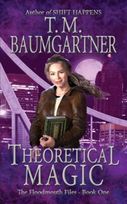 Cover for T. M. Baumgartner novel Theoretical Magic.